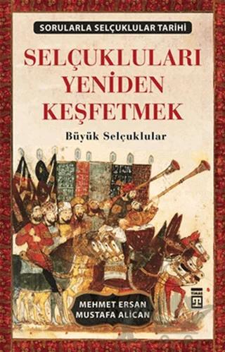 Selçukluları Yeniden Keşfetmek - Sorularla Selçuklu Tarihi