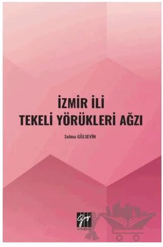 İzmir İli Tekeli Yörükleri Ağzı – Selma Gülsevin – Gazi Kitabevi kitap kapağı