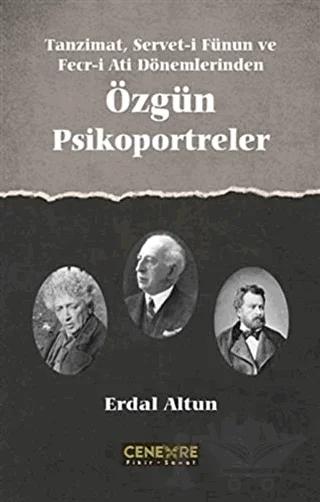 Tanzimat Servet-i Fünun ve Fecr-i Ati Dönemlerinden Özgün Psikoportreler
