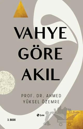 Vahye Göre Akıl