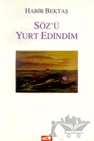 Söz’ü Yurt Edindim