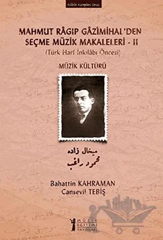 Mahmut Ragıp Gazimihal’den Seçme Müzik Makaleleri - 2