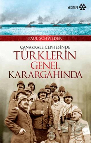 Çanakkale Cephesinde Türklerin Genel Karargahında