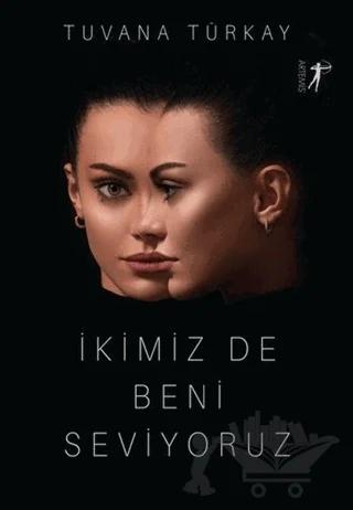 İkimiz De Beni Seviyoruz – Tuvana Türkay – Artemis Yayınları kitap kapağı
