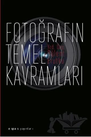 Fotoğrafın Temel Kavramları