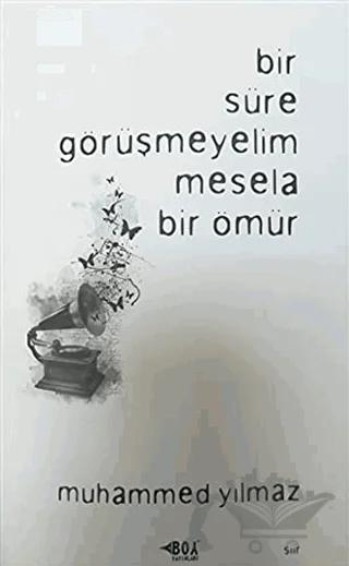 Bir Süre Görüşmeyelim Mesela Bir Ömür