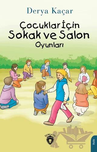 Çocuklar İçin Sokak ve Salon Oyunları