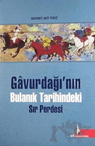 Gavurdağı’nın Bulanık Tarihindeki Sır Perdesi