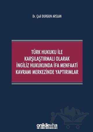 Türk Hukuku ile Karşılaştırmalı Olarak İngiliz Hukukunda İfa Menfaati Kavramı Merkezinde Yaptırımlar