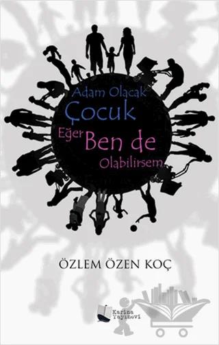 Adam Olacak Çocuk Eğer Ben de Olabilirsem