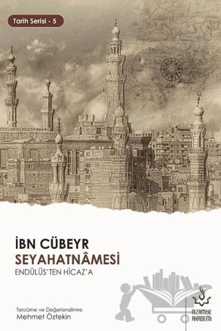 İbn Cübeyr Seyahatnamesi Endülüs'ten Hicaz'a