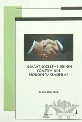 İnşaat Sözleşmelerinin Yönetiminde Modern Yaklaşımlar