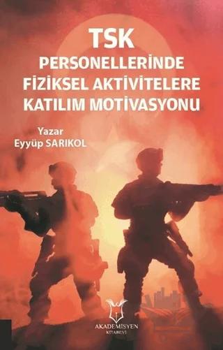 TSK Personellerinde Fiziksel Aktivitelere Katılım Motivasyonu