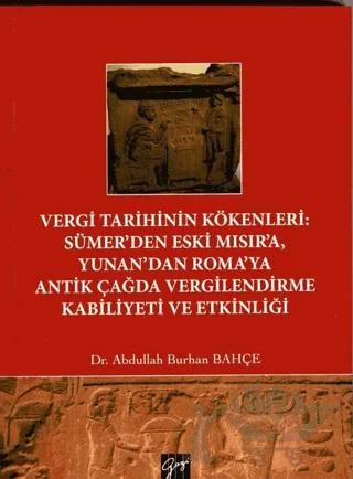 Vergi Tarihinin Kökenleri: Sümer'den Eski Mısır'a Yunan'dan Roma'ya Antik Çağda Vergilendirme Kabiliyeti ve Etkinliği