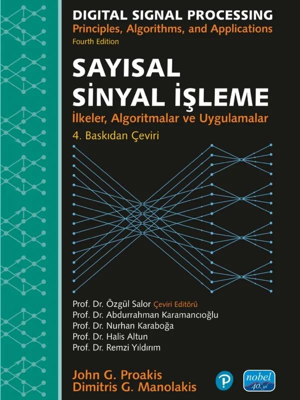 SAYISAL SİNYAL İŞLEME - İlkeler, Algoritmalar ve Uygulamalar / DIGITAL SIGNAL PROCESSING - Principles, Algorithms, and Applications