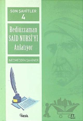 Son Şahitler Bediüzzaman Said Nursi’yi Anlatıyor 4. Kitap