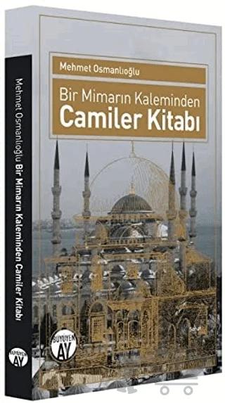 Bir Mimarın Kaleminden Camiler Kitabı