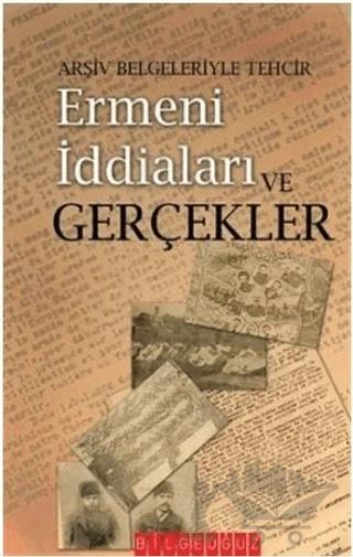 Arşiv Belgeleriyle Tehcir Ermeni İddiaları ve Gerçekler