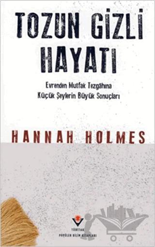 Tozun Gizli Hayatı – Hannah Holmes – TÜBİTAK Yayınları kitap kapağı