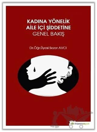 Kadına Yönelik Aile İçi Şiddetine Genel Bakış