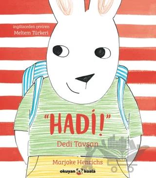 Hadi! Dedi Tavşan
