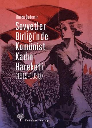Sovyetler Birliği’nde Komünist Kadın Hareketi (1919-1930)
