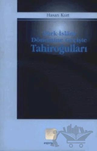 Türk İslam Dönemine Geçişte Tahiroğulları