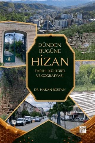 Dünden Bugüne Hizan: Tarihi, Kültürü ve Coğrafyası