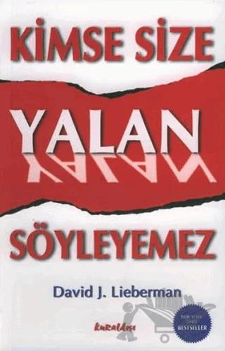 Kimse Size Yalan Söyleyemez