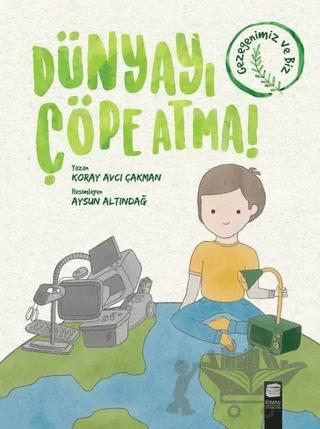 Dünyayı Çöpe Atma!