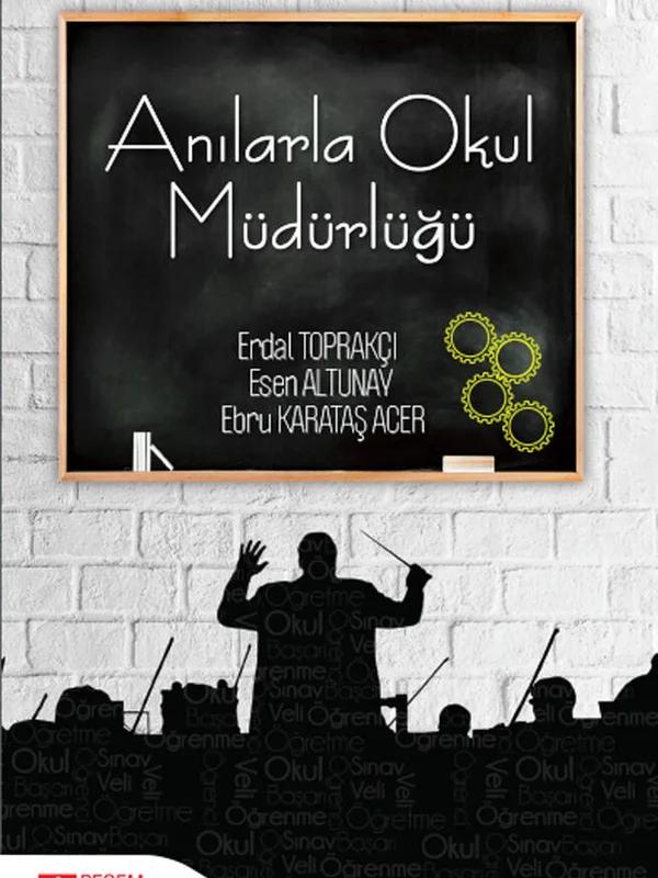 Anılarla Okul Müdürlüğü – Erdal Toprakçı, Ebru Karataş Acer – Pegem Akademi Yayıncılık kitap kapağı
