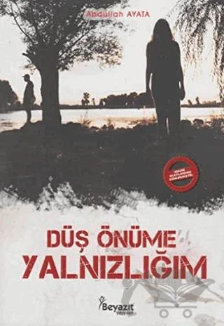 Düş Önüme Yalnızlığım