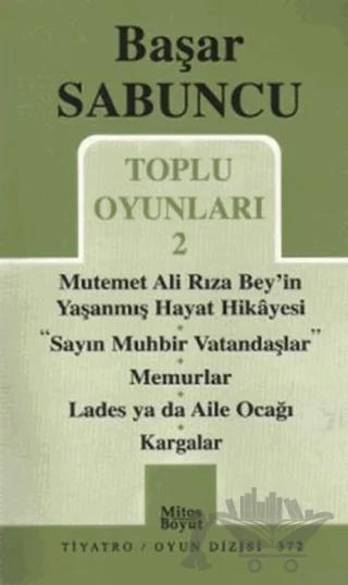 Toplu Oyunlar 2 / Mutemet Ali Rıza Bey’in Yaşanmış Hayt Hikâyesi - Sayın Muhbir Vatandaşlar - Memurlar - Lades ya da Aile Ocağı - Kargalar