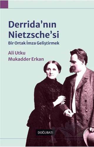 Derrida'nın Nietzsche'si: Bir Ortak İmza Geliştirmek