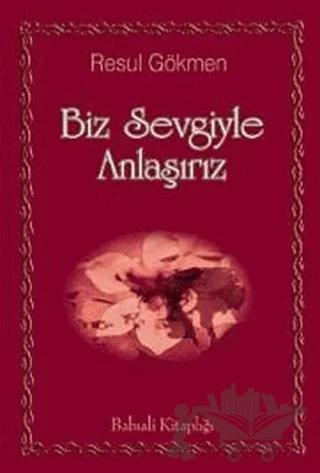 Biz Sevgiyle Anlaşırız