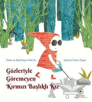 Gözleriyle Göremeyen Kırmızı Başlıklı Kız