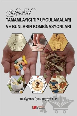 Geleneksel Tamamlayıcı Tıp Uygulamaları ve Bunların Kombinasyonları