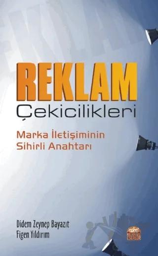 Reklam Çekicilikleri – Didem Zeynep Bayazıt, Figen Yıldırım – Nobel Bilimsel Eserler kitap kapağı
