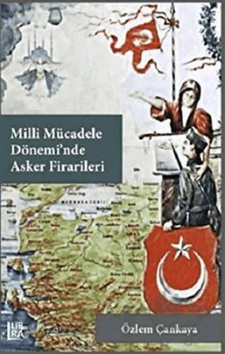 Milli Mücadele Dönemi’nde Asker Firarileri