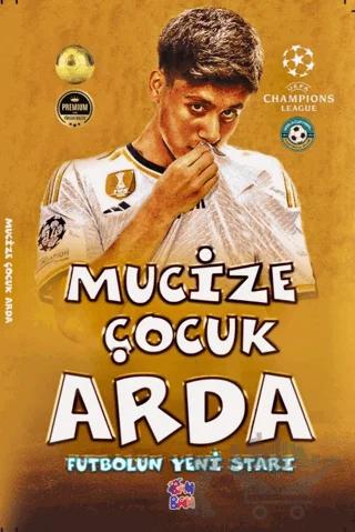 Mucize Çocuk Arda - Futbolun Yeni Starı