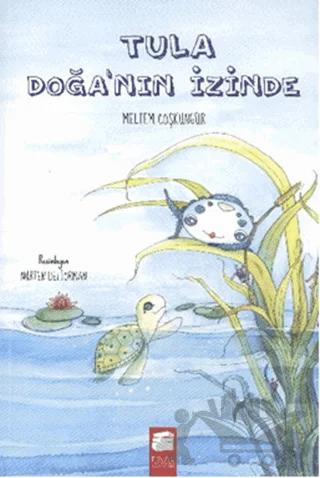 Tula Doğanın İzinde – Meltem Coşkungür – Final Kültür Sanat Yayınları kitap kapağı