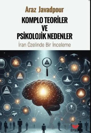 Komplo Teoriler ve Psikolojik Nedenler;İran Özelinde Bir İnceleme – Araz Javadpour – Efsus Yayınları kitap kapağı