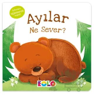 Ayılar Ne Sever?