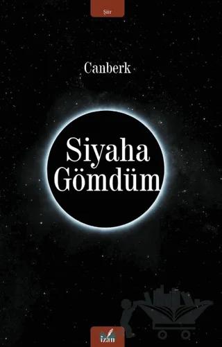 Siyaha Gömdüm