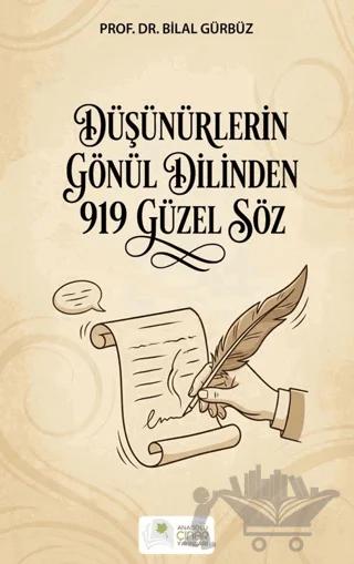 Düşünürlerin Gönül Dilinden 919 Güzel Söz