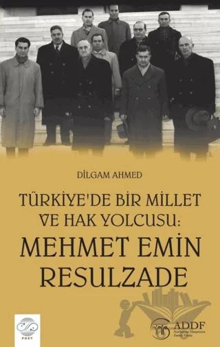 Türkiye'de Bir Millet ve Hak Yolcusu : Mehmet Emin Rasulzade