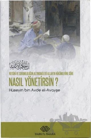 Nefsini ve Sorumluluğun Altındakileri Allah'ın Hükümlerine Göre Nasıl Yönetirsin?