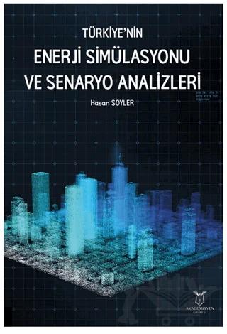 Türkiye’nin Enerji Simülasyonu ve Senaryo Analizleri