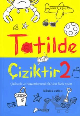 Tatilde Çiziktir 2