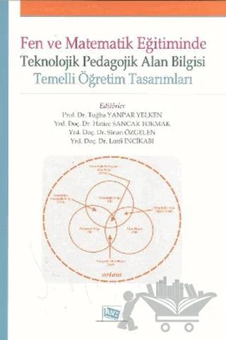Fen ve Matematik Eğitiminde Teknolojik Pedagolojik Alan Bilgisi